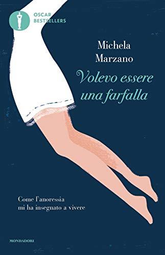 Volevo essere una farfalla. Come l’anoressia mi ha insegnato a vivere
