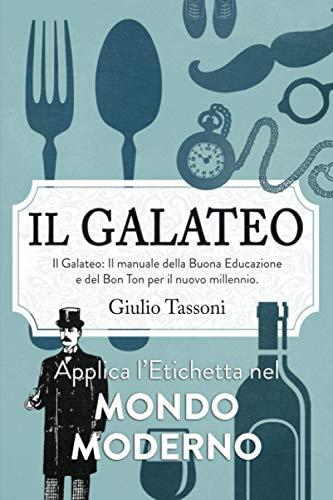 Il Galateo: Il manuale della Buona Educazione e del Bon Ton per il nuovo millennio