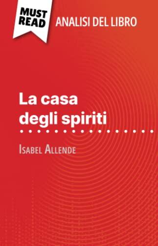 La casa degli spiriti di Isabel Allende (Analisi del libro)